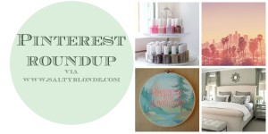 Pinterest Roundup via www.saltyblonde.com